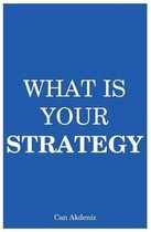 What Is Your Strategy