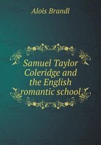 Samuel Taylor Coleridge and the English Romantic School