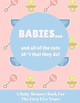 Babies And All Of The Cute Sh*t That They Do