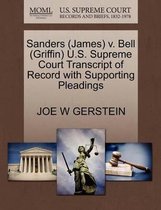 Sanders (James) V. Bell (Griffin) U.S. Supreme Court Transcript of Record with Supporting Pleadings