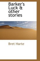 Barker's Luck & Other Stories