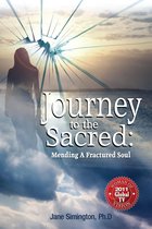 Journey to the Sacred: Mending a Fractured Soul