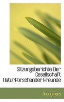 Sitzungsberichte Der Gesellschaft Naturforschender Freunde