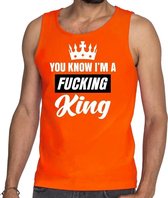 Oranje You know i am a fucking King - mouwloos shirt / tanktop heren - Oranje Koningsdag/ supporter kleding L
