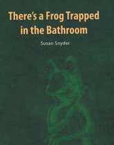 There's A Frog Trapped In The Bathroom
