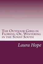The Outdoor Girls in Florida; Or, Wintering in the Sunny South