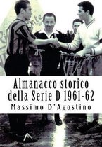 Almanacco Storico Della Serie D 1961-62