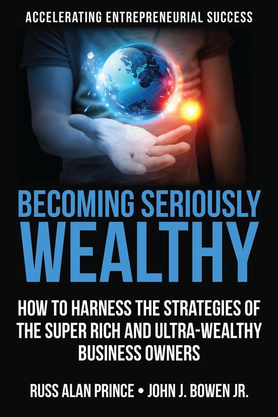 Becoming Seriously Wealthy (ebook), Russ Alan Prince | 9781483595221 ...