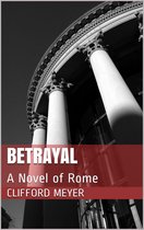 Betrayal: A Novel of Rome