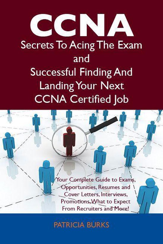 CCNA Secrets To Acing The Exam and Successful Finding And La ... - cover