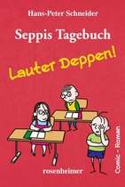 Seppis Tagebuch 2 - Seppis Tagebuch - Lauter Deppen!: Ein Comic-Roman Band 2