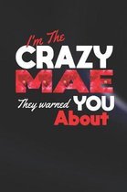 I'm The Crazy Mae They Warned You About