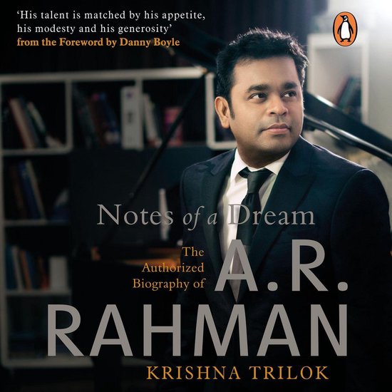 Notes of a Dream: The Authorized Biography of AR Rahman - cover