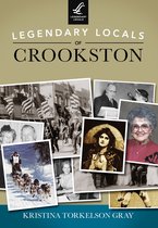 Legendary Locals - Legendary Locals of Crookston
