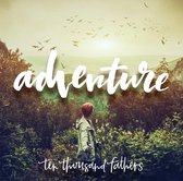Ten Thousand Fathers - Adventure (CD)
