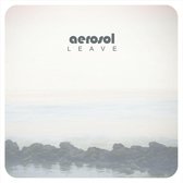Aerosol - Leave (LP)