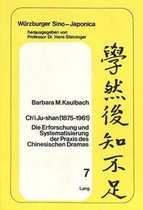 Ch'i Ju-Shan (1875-1961): Die Erforschung und Systematisierung der Praxis des Chinesischen Dramas