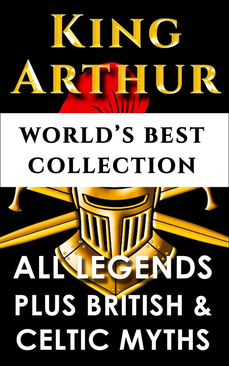 King Arthur and The Knights Of The Round Table – World’s Best Collection - Thomas Malory
