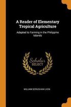 A Reader of Elementary Tropical Agriculture