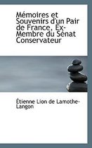 Memoires Et Souvenirs D'Un Pair de France, Ex-Membre Du Senat Conservateur