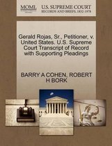 Gerald Rojas, Sr., Petitioner, V. United States. U.S. Supreme Court Transcript of Record with Supporting Pleadings