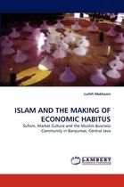 Islam and the Making of Economic Habitus