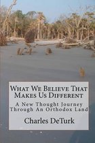 What We Believe That Makes Us Different