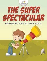 The Super Spectacular Hidden Picture Activity Book