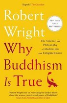 Why Buddhism Is True : The Science and Philosophy of Meditation and Enlightenment