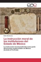 La instrucción moral de los institutenses del Estado de México