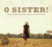 O Sister! The Women's Bluegrass Collection