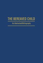 The Bereaved Child Analysis, Education and Treatment
