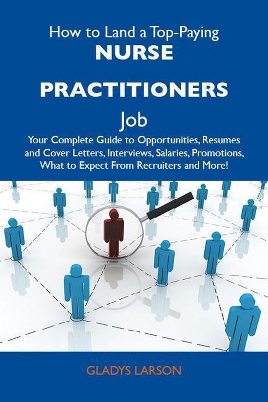 How to Land a Top-Paying Nurse practitioners Job: Your Compl ... - cover