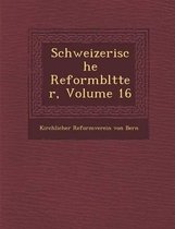 Schweizerische Reformbl Tter, Volume 16