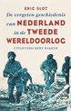 De vergeten geschiedenis van Nederland in de Tweede Wereldoorlog