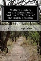 Motley's History of the Netherlands Volume 7