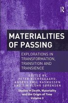 Studies in Death, Materiality and the Origin of Time- Materialities of Passing