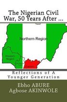 The Nigerian Civil War, 50 Years After...