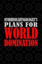 Otorhinolaryngologist's Plans For World Domination