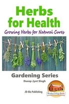 Herbs for Health - Growing Herbs for Natural Cures