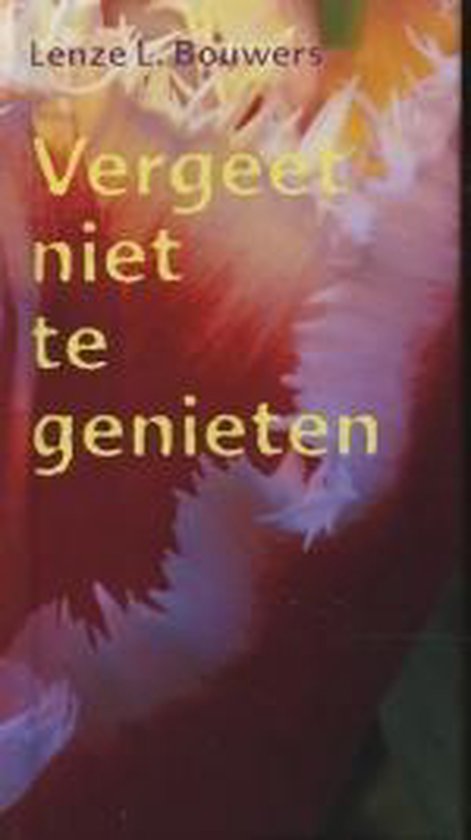 Cover van het boek 'Vergeet niet te genieten'