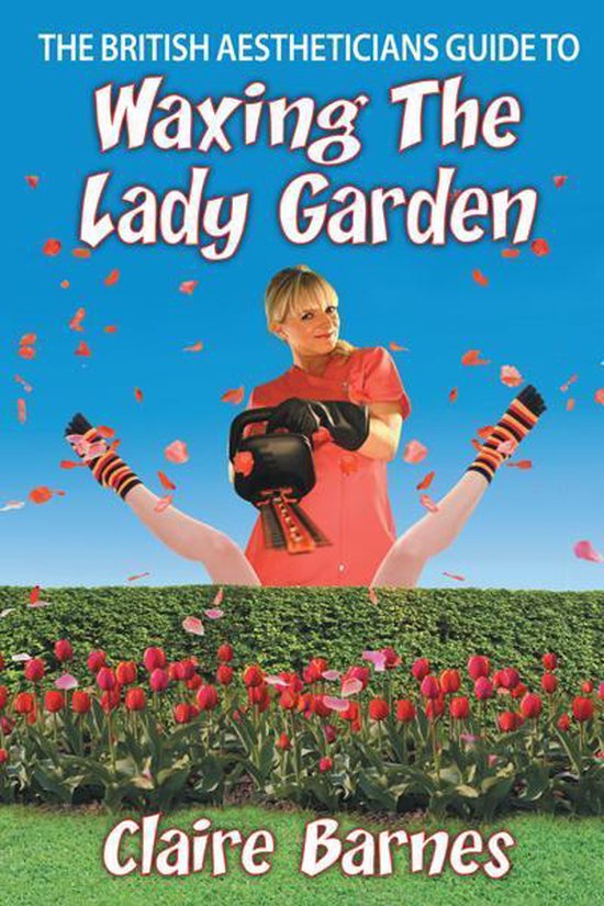 The British Aestheticians Guide to Waxing the Lady Garden - cover