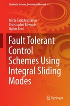Studies in Systems, Decision and Control 61 - Fault Tolerant Control Schemes Using Integral Sliding Modes