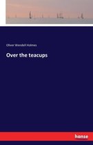 Over the teacups