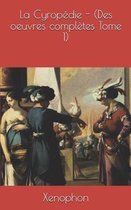 La Cyrop die - (Des Oeuvres Compl tes Tome 1)