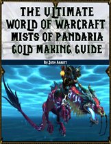 The Ultimate World of Warcraft Mists of Pandaria Gold Making Guide
