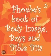Phoebe's Book of Body Image, Boys and Bible Bits