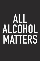 All Alcohol Matters