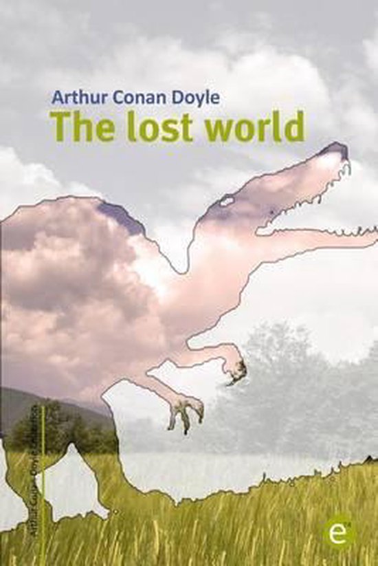 Boekomslag Arthur Conan Doyle "The lost world". Een dinosaurus silhouet, gevuld met wolken, tegen een achtergrond van gras en bomen.