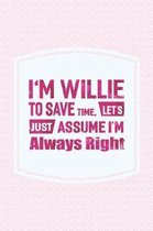I'm Willie to Save Time, Let's Just Assume I'm Always Right